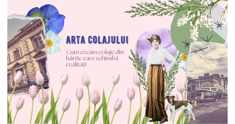 Arta colajului: cum să creăm colaje din hârtie care schimbă realităţi | Fundația Calea Victoriei -1
