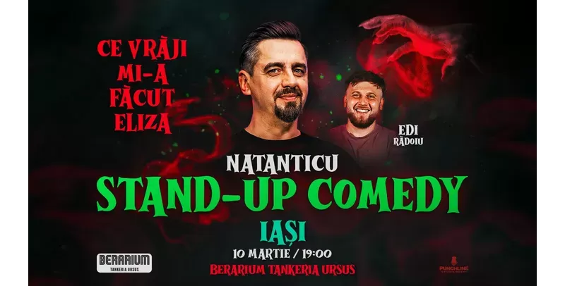 Iasi: Stand Up Comedy cu Natanticu și Edi Rădoiu | CE VRĂJI MI-A FĂCUT ELIZA-1