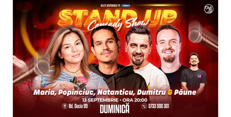Stand-up Comedy cu Maria Popovici, Mirel Popinciuc, Natanticu, George Dumitru & Florentin Păune la Club 99-1