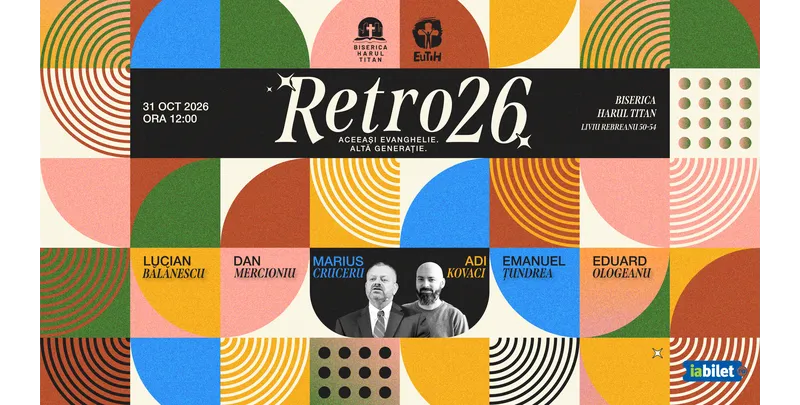 Conferința de tineri RETRO26 - Aceeași Evanghelie. Altă generație.-1