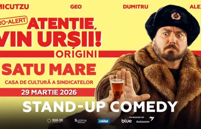 6-Satu-Mare--Stand-up-Comedy-cu-Micutzu--Geo-Adrian--George-Dumitru-si-Alex-Ionita---RO-ALERT----Atentie--vin-ursii-