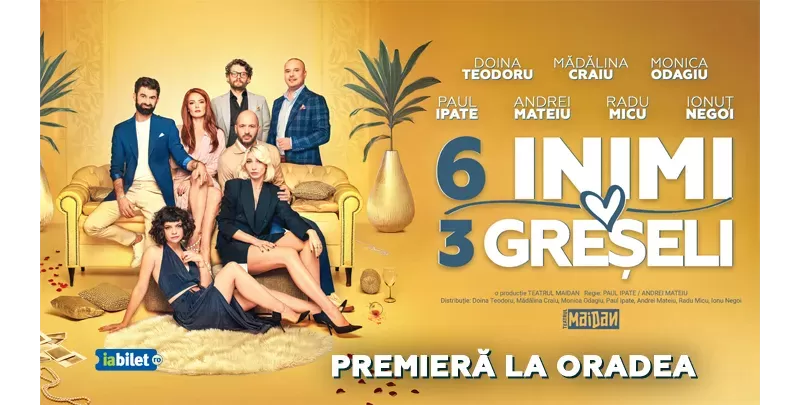 Oradea: 6 Inimi, 3 Greșeli - Premiera-1