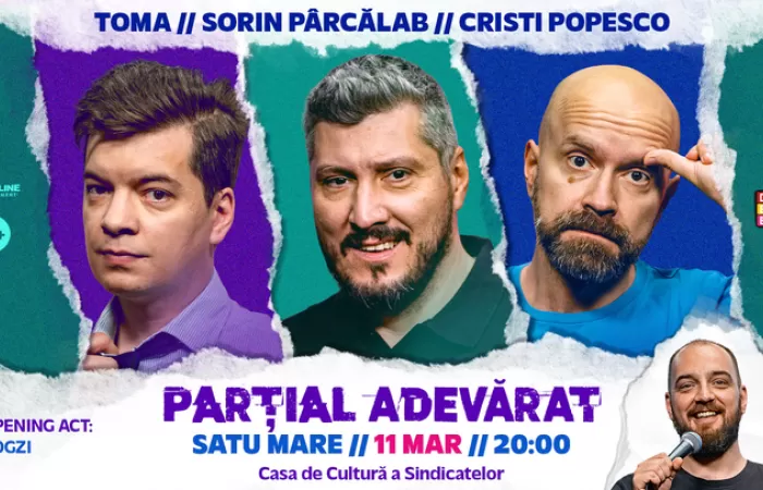 5-Satu-Mare--Stand-up-Comedy-cu-Sorin-Parcalab--Toma-și-Cristi-Popesco---PARȚIAL-ADEVARAT