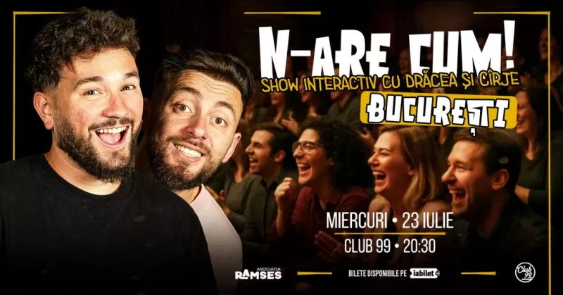 N-are cum! – Show interactiv cu Drăcea și Cîrje -1