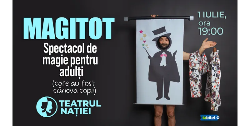 Ploiești: Magitot — spectacol de magie pentru adulți (care au fost cândva copii)-1