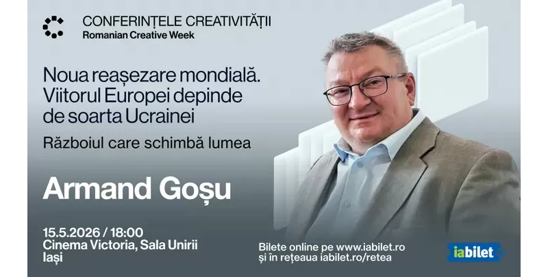 Iasi: Noua reașezare mondială. Viitorul Europei depinde de soarta Ucrainei - Armand Goșu-1