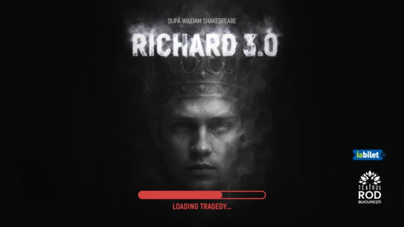 Richard 3.0 – după William Shakespeare -1