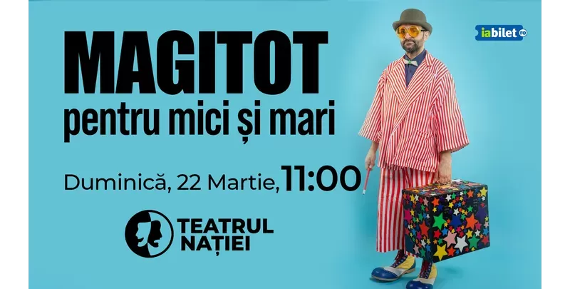 Ploiesti: Spectacol pentru copii - MAGITOT pentru mici și mari-1