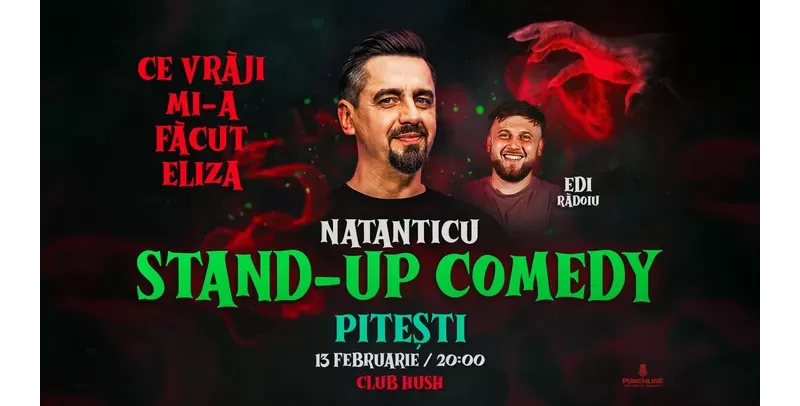 Pitesti: Stand Up Comedy cu Natanticu și Edi Rădoiu | CE VRĂJI MI-A FĂCUT ELIZA-1