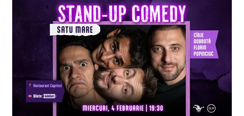 Satu Mare: Stand-up comedy cu Cîrje, Florin, Dobrotă și Popinciuc- ORA 19:30-1