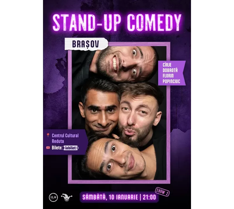 Brașov: Stand-up comedy cu Cîrje, Florin, Dobrotă și Popinciuc - ORA 21:00-1