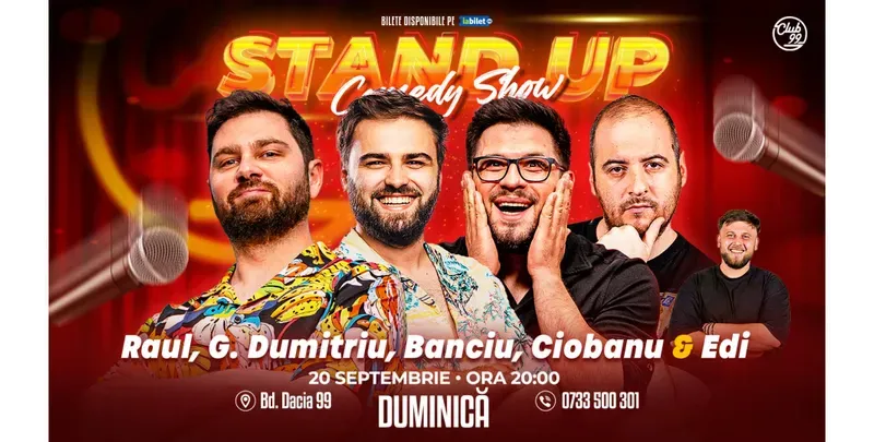 Stand-up Comedy cu Raul Gheba, Gabi Dumitriu, Banciu, Andrei Ciobanu & Edi Rădoiu la Club 99-1