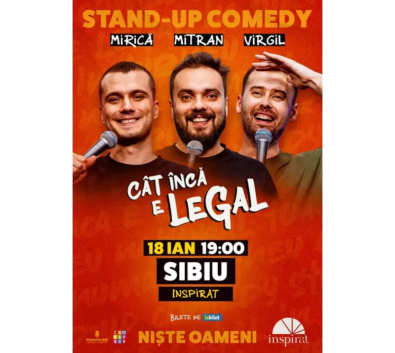 Sibiu: Stand-up Comedy cu Sergiu Mirică, Virgil Ciulin și Dragoș Mitran | Niște Oameni | Cât încă e legal-1