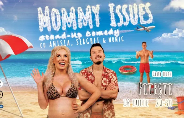 9-Pitești--Stand-Up-Comedy-cu-Anisia--Serghei-și-Nonic----Mommy-Issues-