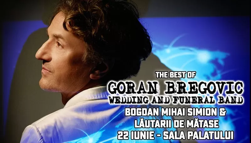 Goran Bregovic & Wedding & Funeral Band și Simion Bogdan-Mihai -1