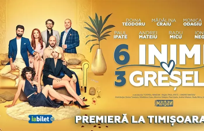 21-Timisoara--6-Inimi--3-Greșeli---Premiera