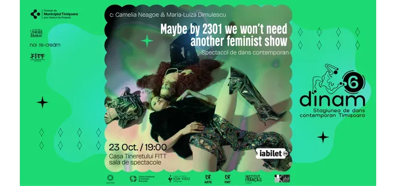 Timisoara: Dans contemporan: Maybe by 2301, we won’t need another feminist show-1