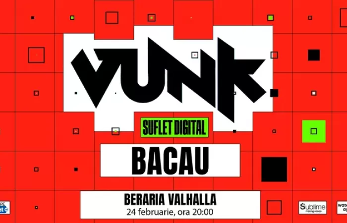 9-VUNK-@-Bacau---SUFLET-DIGITAL