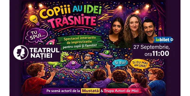 Ploiești: Spectacol pentru copii ~ Copiii au idei trăsnite-1