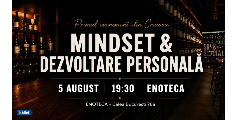 Craiova: Dezvoltare • Networking • Degustare - Mindset si Dezvoltare Personala-1