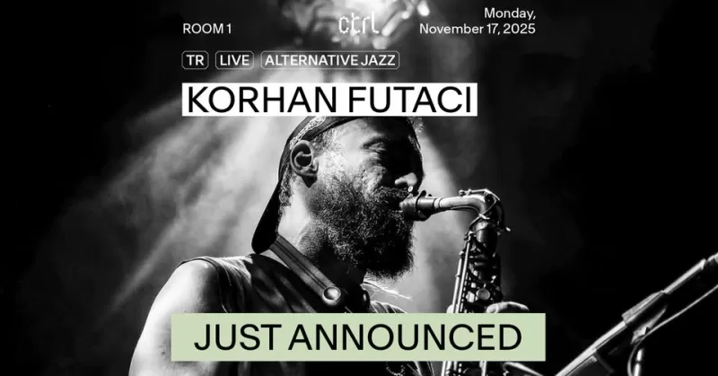 ctrl live: Korhan Futacı (TR) -1