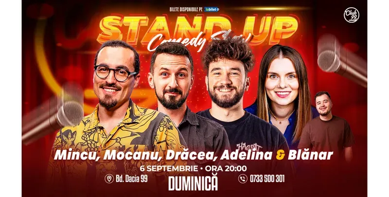 Stand-up Comedy cu Mincu, Mocanu, Drăcea, Adelina Toma & Blănar la Club 99-1