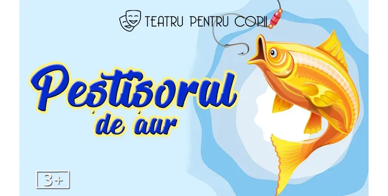 Peștișorul de aur - teatru interactiv pentru copii @ Clubul Țăranului – La Mama-1
