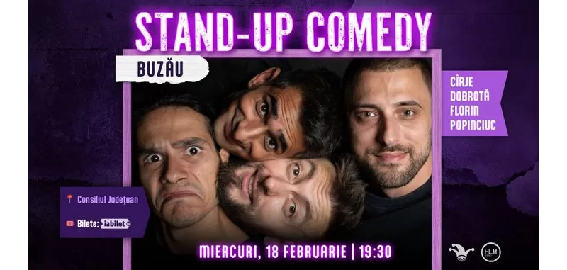 Buzău: Stand-up comedy cu Cîrje, Florin, Dobrotă și Popinciuc - ORA 19:30-1