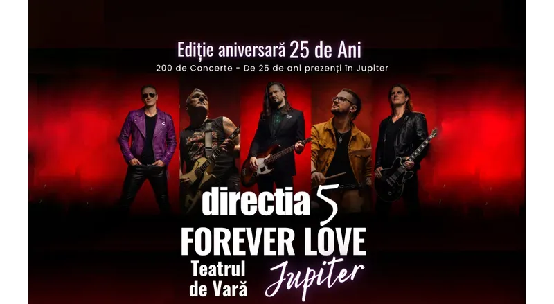 Jupiter: Concert Directia 5 aniversar 25 ani – “FOREVER LOVE JUPITER” | 27 august-1