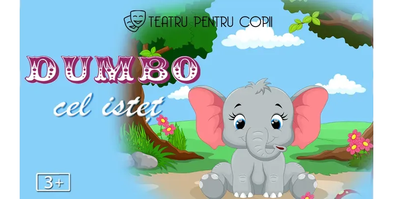 Dumbo cel Istet - teatru interactiv pentru copii @ Clubul Țăranului - La Mama-1