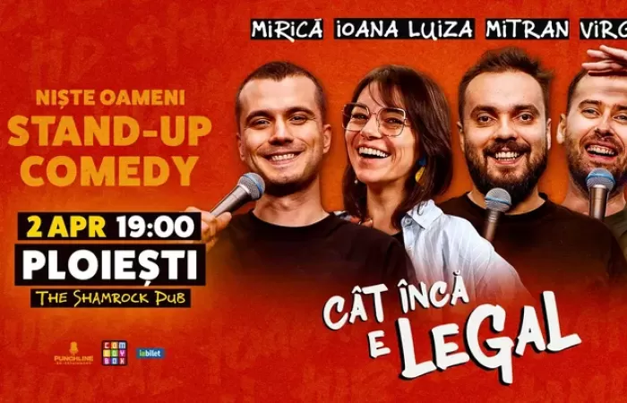 20-Ploiesti--Stand-up-Comedy-cu-Sergiu-Mirica--Ioana-Luiza--Virgil-Ciulin-și-Dragoș-Mitran---Niște-Oameni---Cat-inca-e-legal