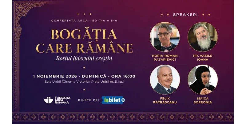 Iași: Conferința ARCA - „Bogăția care rămâne. Rostul liderului creștin-1
