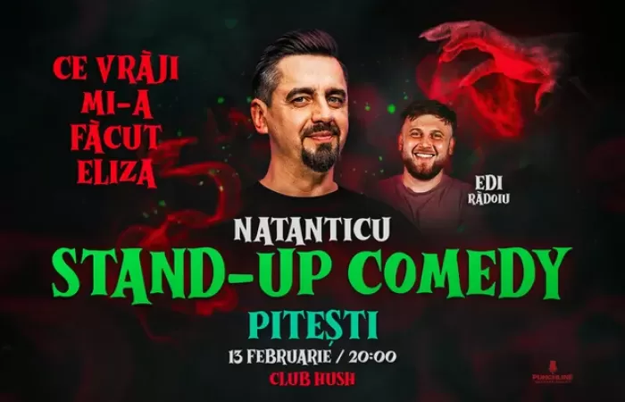 7-Pitesti--Stand-Up-Comedy-cu-Natanticu-și-Edi-Radoiu---CE-VRAJI-MI-A-FACUT-ELIZA