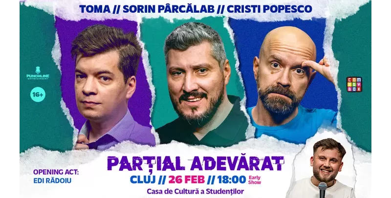 Cluj-Napoca: Stand-up Comedy cu Sorin Pârcălab, Toma și Cristi Popesco | PARȚIAL ADEVĂRAT - 26 Februarie - Early Show-1