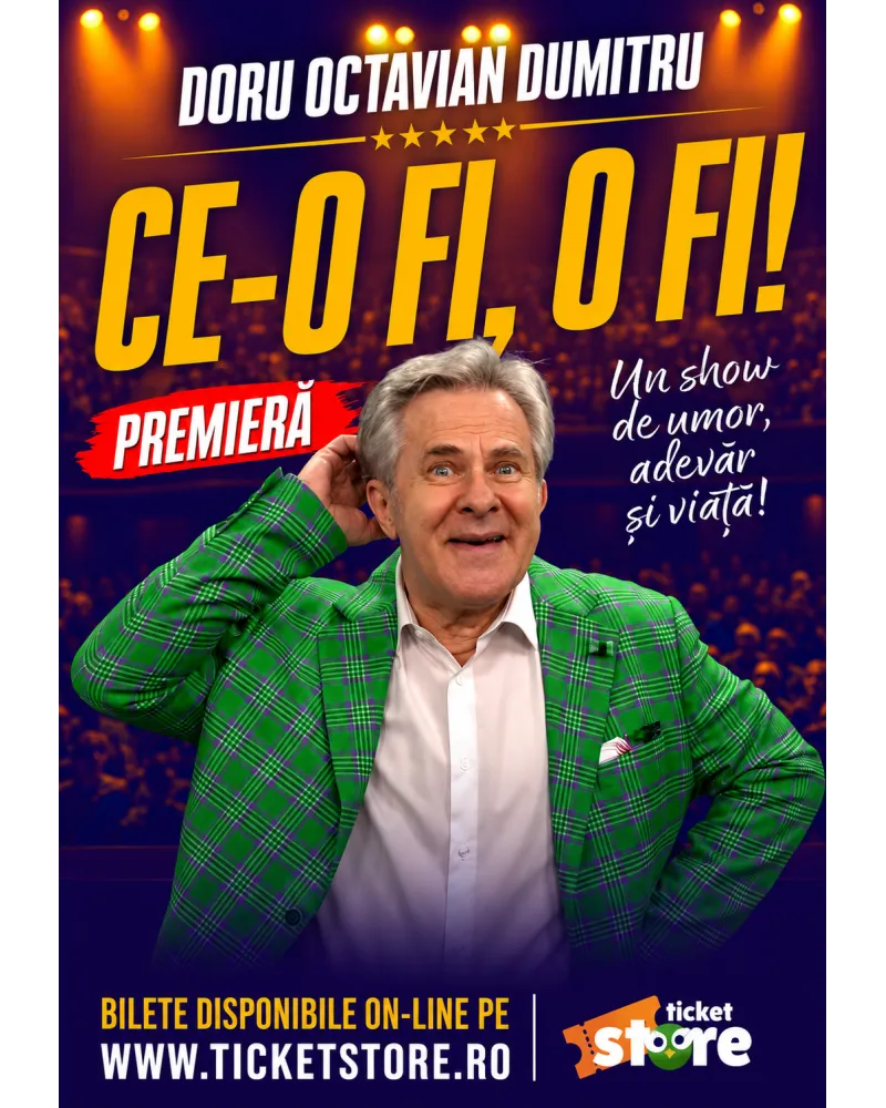 CE-O FI, O FI! – PREMIERA cu Doru Octavian Dumitru – Galati-1